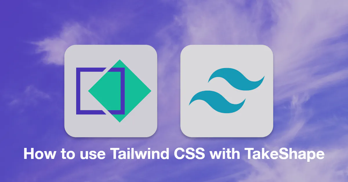 How to use Tailwind CSS with TakeShape - Data Orchestration for ...