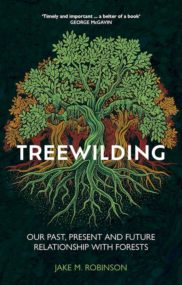 Treewilding: Our Past, Present and Future Relationship with Forests