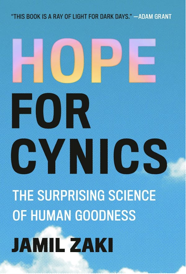 Hope for Cynics: The Surprising Science of Human Goodnes