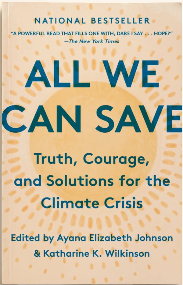 All We Can Save | Truth, Courage, And Solutions For The Climate Crisis