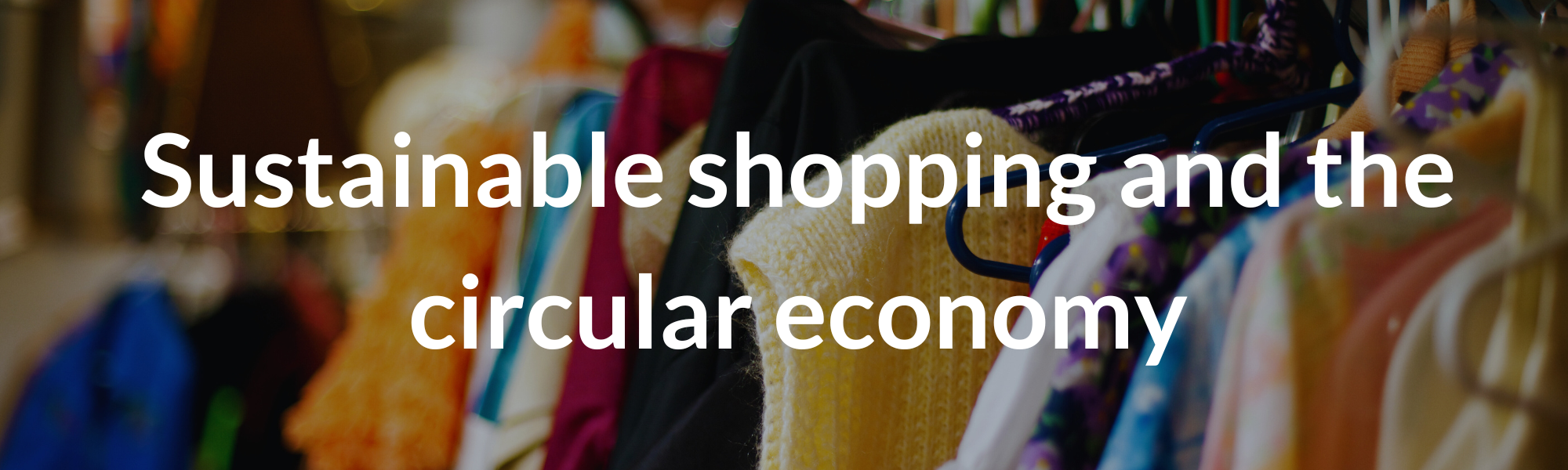 Sustainable shopping and the circular economy banner. Image Credit: One Earth Canva.