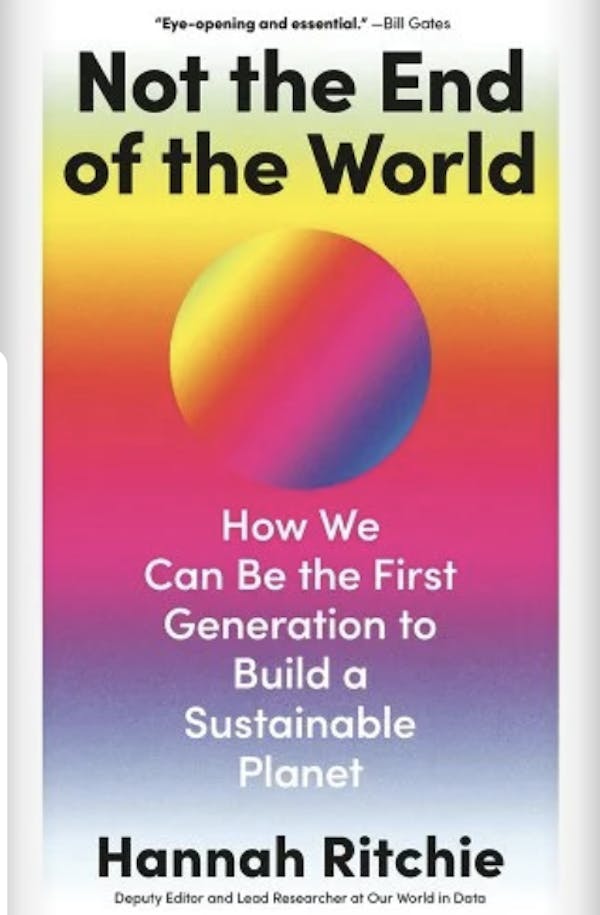 Not the End of the World | How We Can Be the First Generation to Build a Sustainable Planet