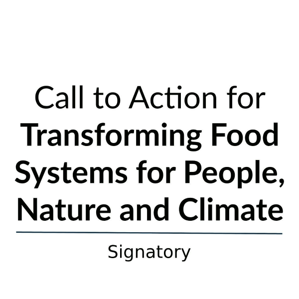 Signatory of the Call to Action for Transforming Food Systems for People, Nature, and Climate