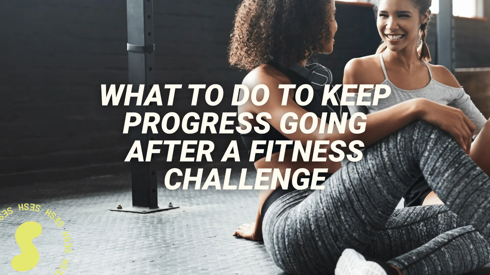 What to do to Keep Progress Going After a Fitness Challenge