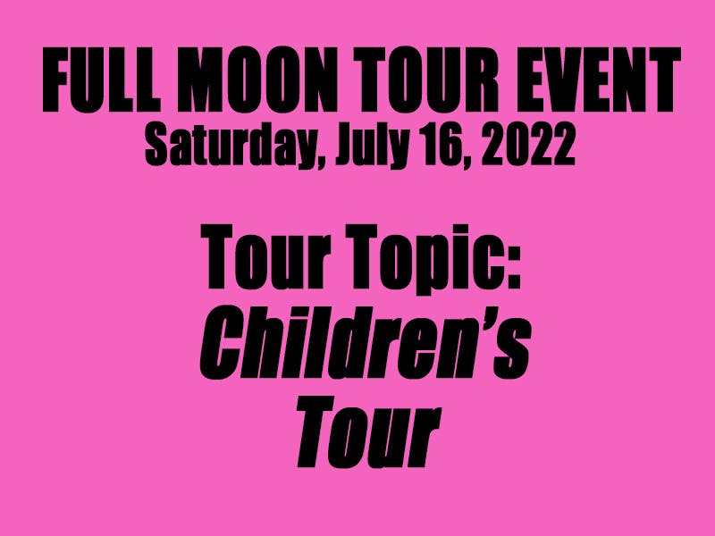 Full Moon Tour - Children's Tour