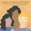 Her STEM Story
